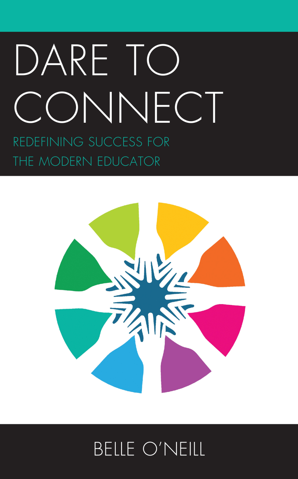 Dare to Connect Redefining Success for the Modern Educator - (PDF/EPUB Version)