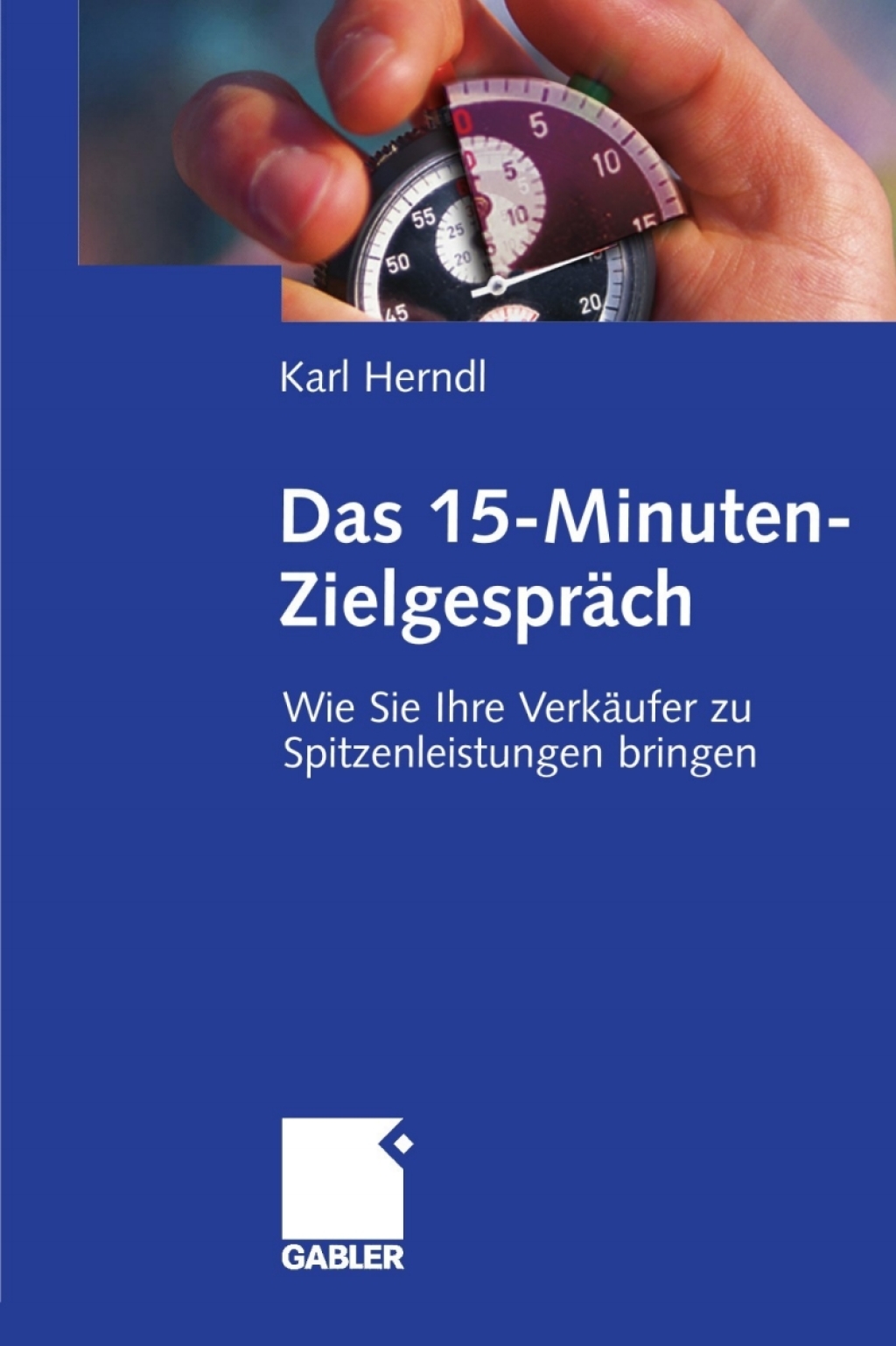 Das 15-Minuten-ZielgesprÃ¤ch Wie Sie Ihre VerkÃ¤ufer zu Spitzenleistungen bringen - (PDF/EPUB Version)