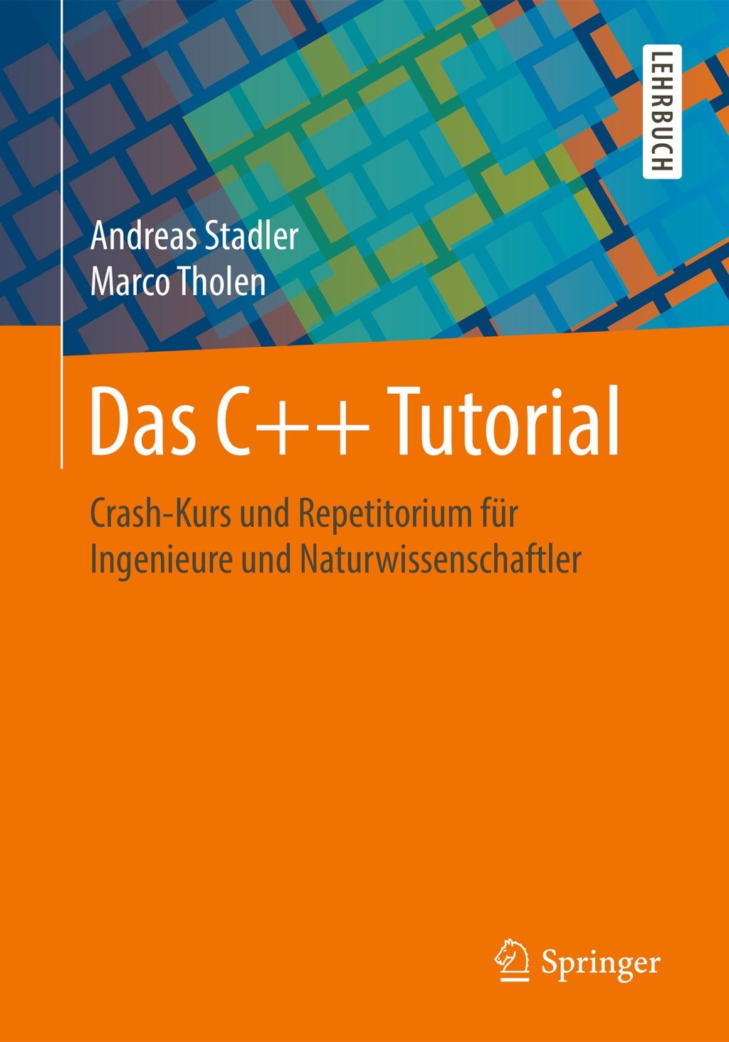 Das C++ Tutorial Crash-Kurs und Repetitorium fÃ¼r Ingenieure und Naturwissenschaftler - (PDF/EPUB Version)