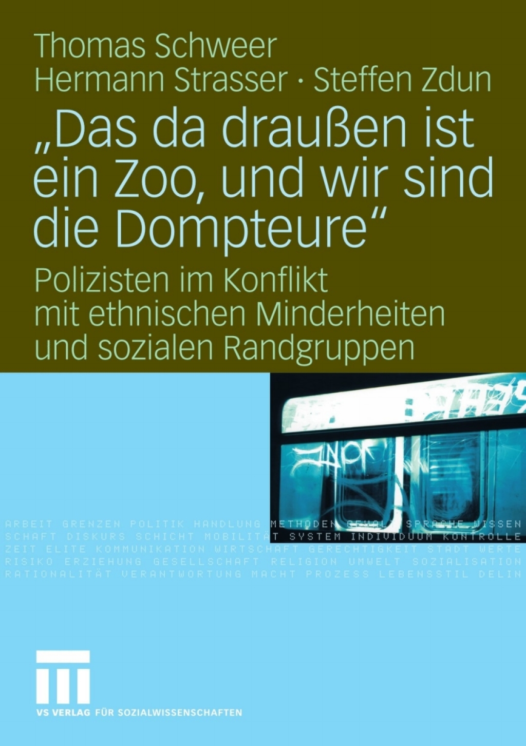 "Das da drauÃŸen ist ein Zoo, und wir sind die Dompteure" Polizisten im Konflikt mit ethnischen Minderheiten und sozialen Randgruppen  â€“ PDF/EPUB Version Downloadable