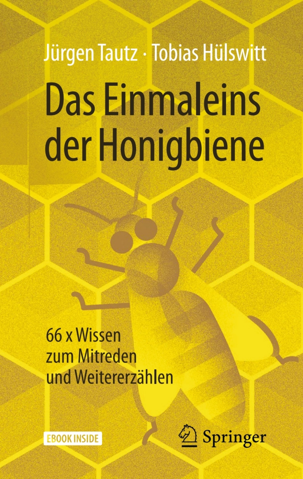 Das Einmaleins der Honigbiene 66 x Wissen zum Mitreden und WeitererzÃ¤hlen - (PDF/EPUB Version)