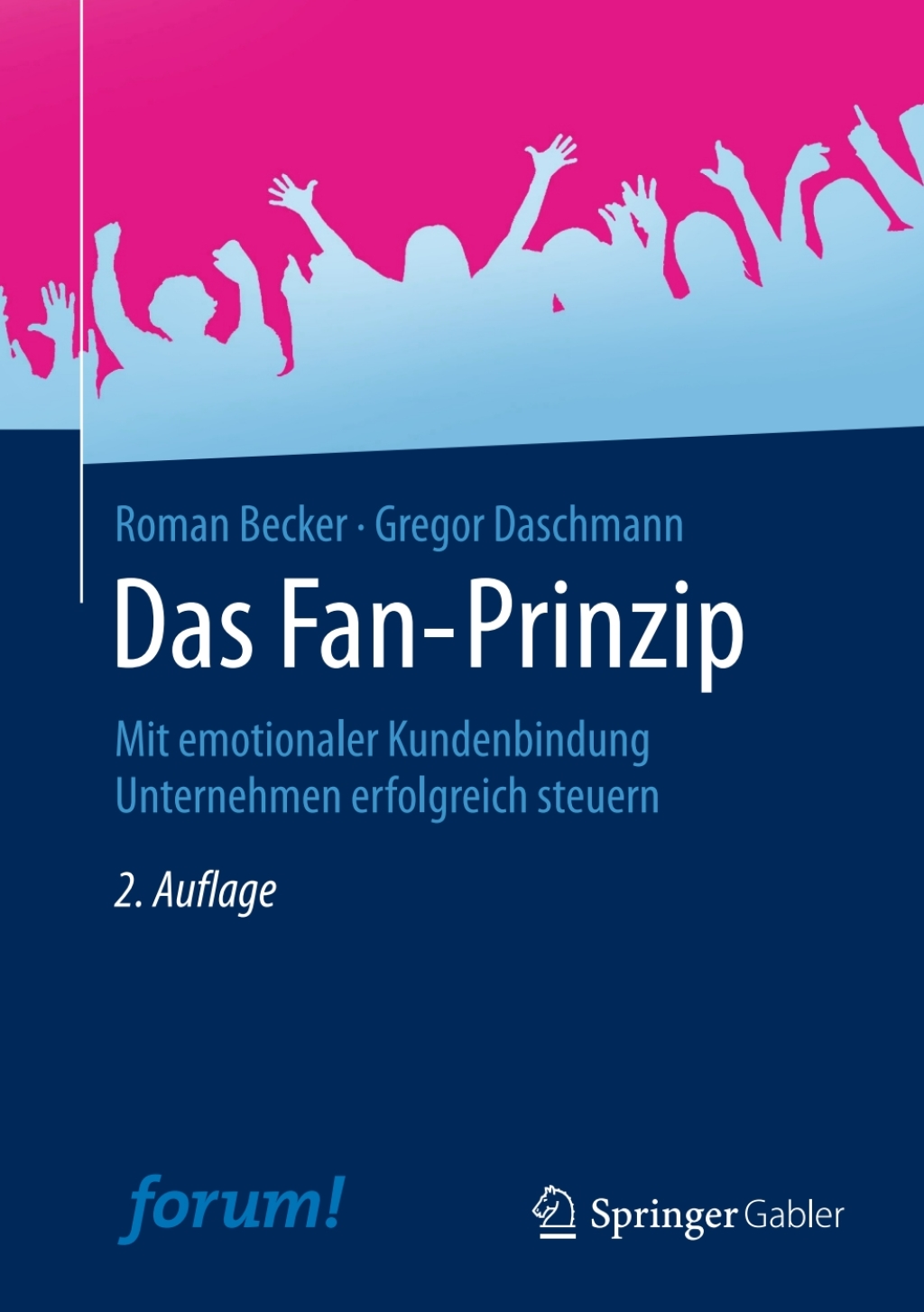 Das Fan-Prinzip Mit emotionaler Kundenbindung Unternehmen erfolgreich steuern 2nd Edition - (PDF/EPUB Version)