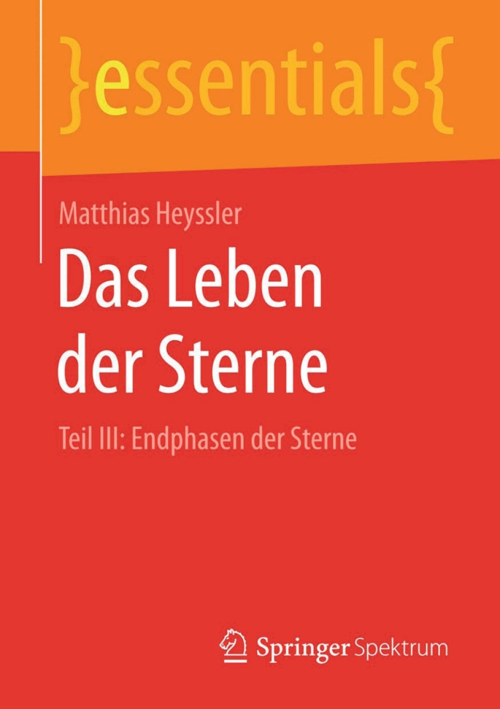 Das Leben der Sterne Teil III: Endphasen der Sterne - (PDF/EPUB Version)