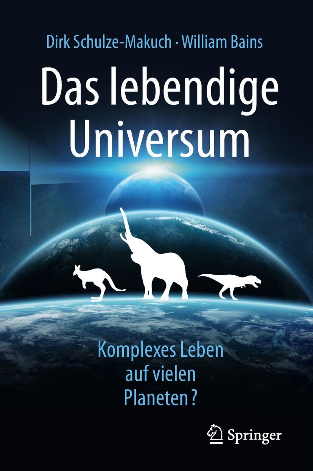 Das lebendige Universum Komplexes Leben auf vielen Planeten? - (PDF/EPUB Version)
