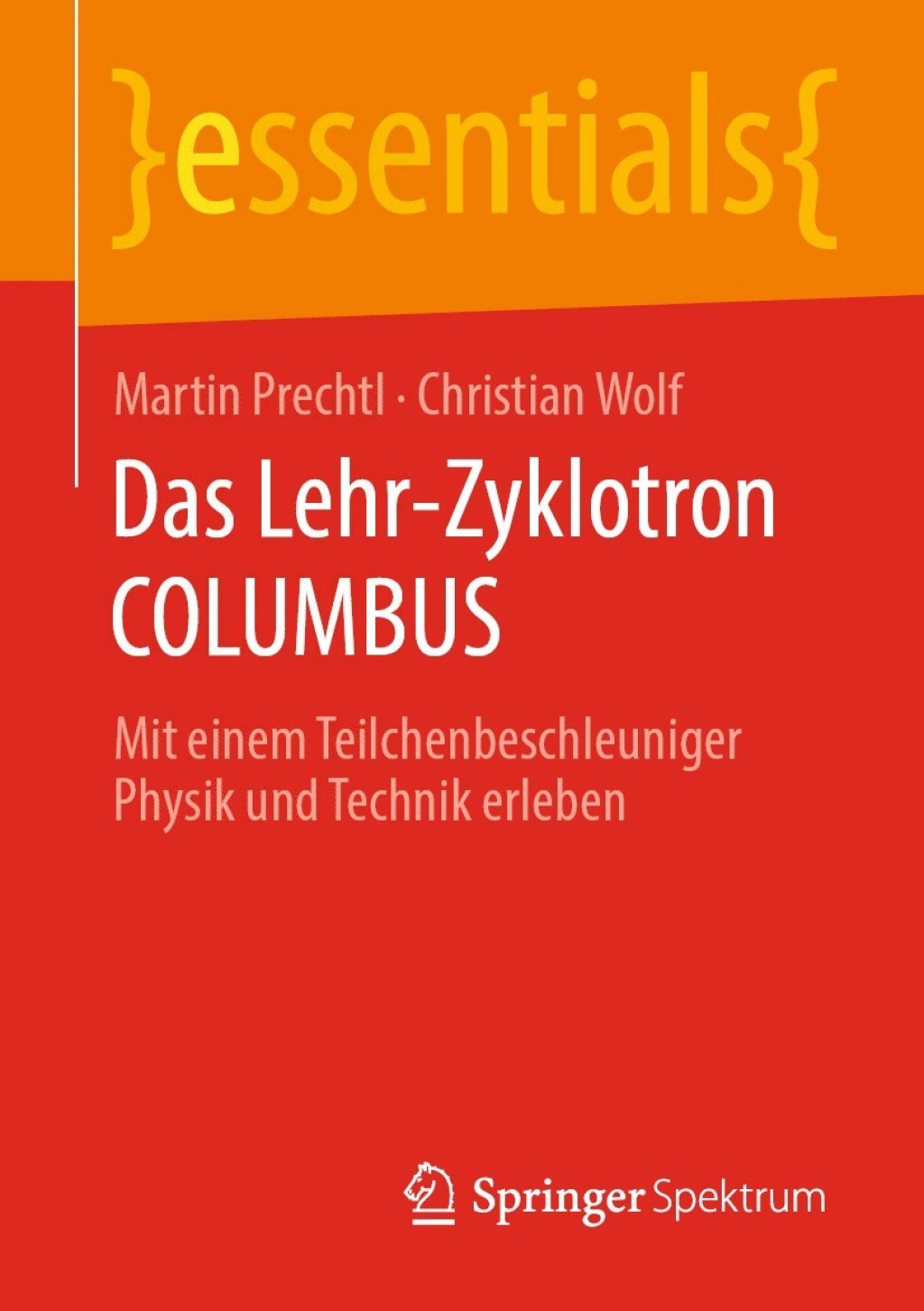Das Lehr-Zyklotron COLUMBUS Mit einem Teilchenbeschleuniger Physik und Technik erleben - (PDF/EPUB Version)