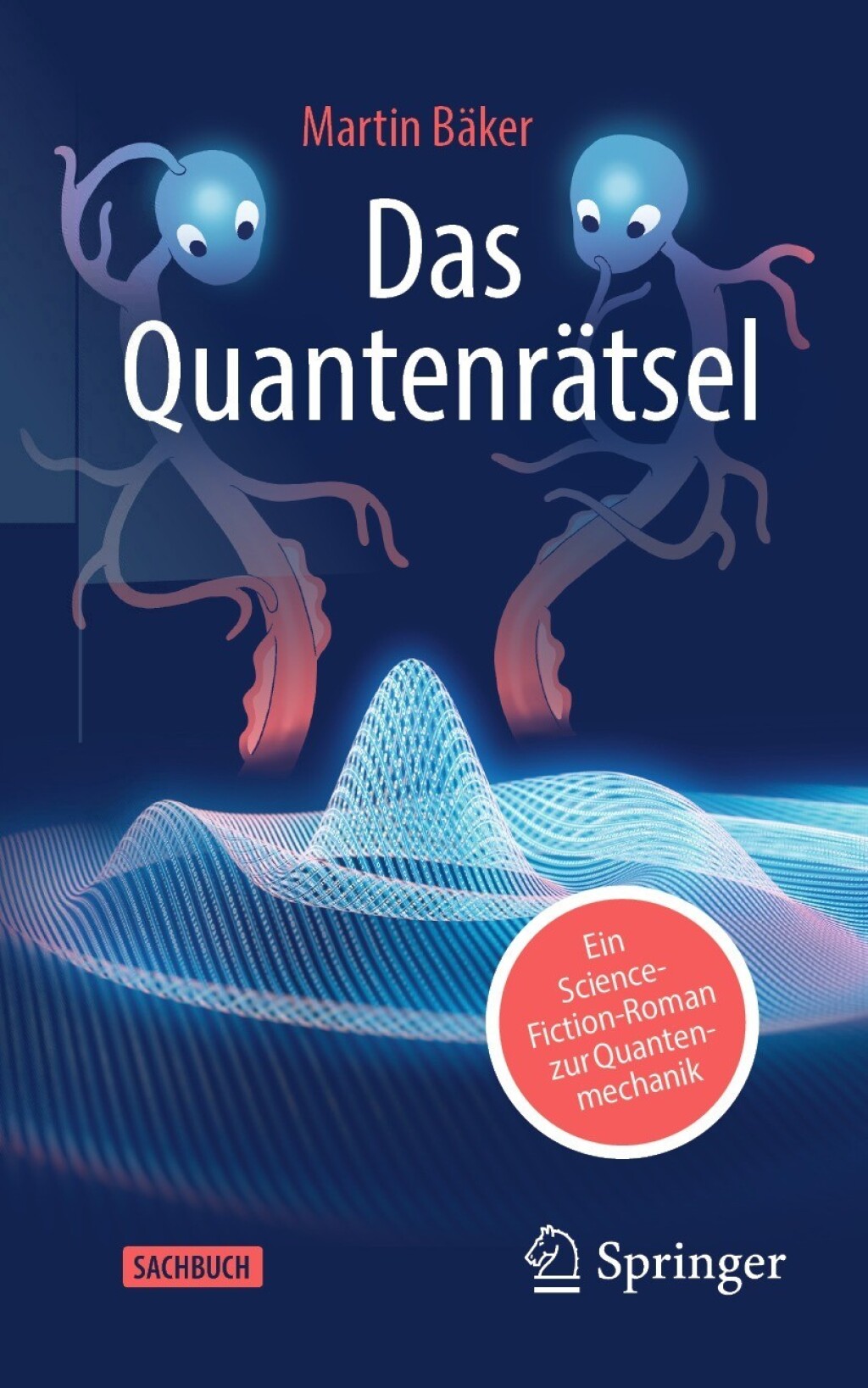 Das QuantenrÃ¤tsel Ein Science-Fiction-Roman zur Quantenmechanik - (PDF/EPUB Version)