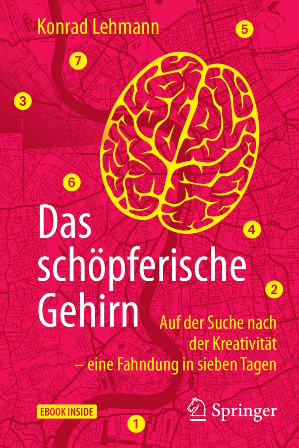 Das schÃ¶pferische Gehirn Auf der Suche nach der KreativitÃ¤t â€“ eine Fahndung in sieben Tagen - (PDF/EPUB Version)