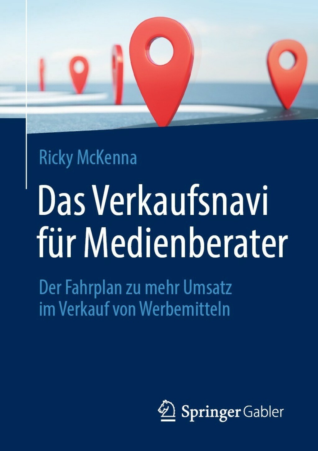 Das Verkaufsnavi fÃ¼r Medienberater Der Fahrplan zu mehr Umsatz im Verkauf von Werbemitteln - (PDF/EPUB Version)
