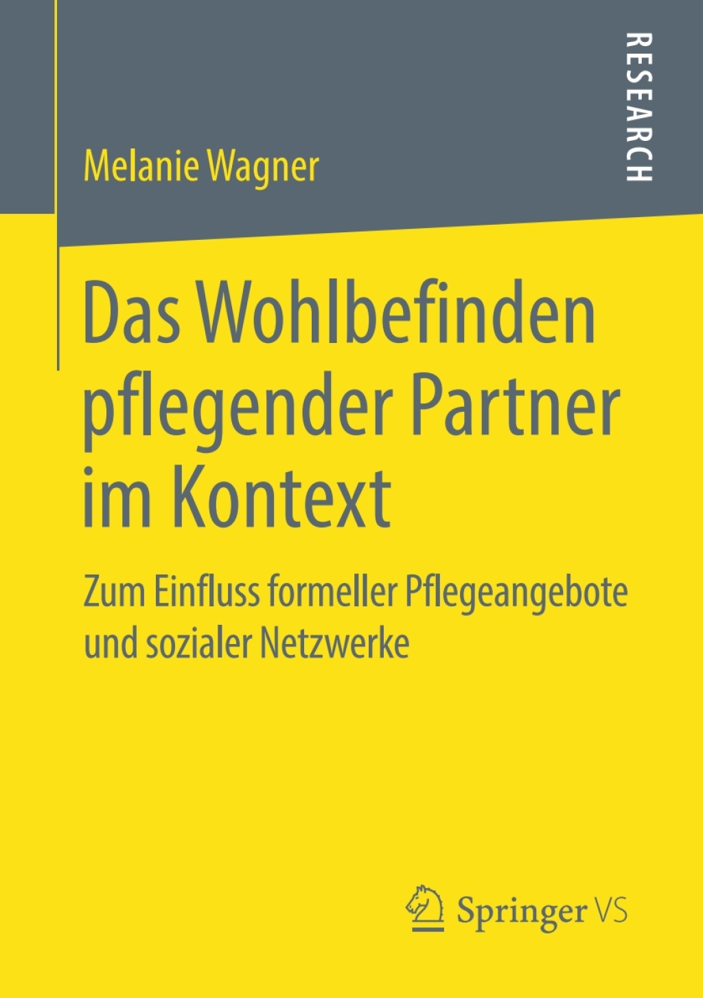 Das Wohlbefinden pflegender Partner im Kontext Zum Einfluss formeller Pflegeangebote und sozialer Netzwerke - (PDF/EPUB Version)