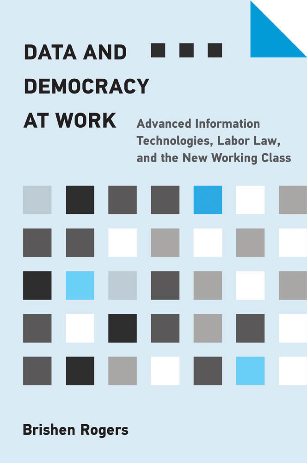 Data and Democracy at Work Advanced Information Technologies, Labor Law, and the New Working Class - (PDF/EPUB Version)