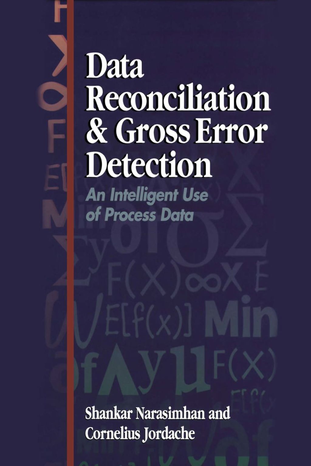 Data Reconciliation and Gross Error Detection: An Intelligent Use of ...