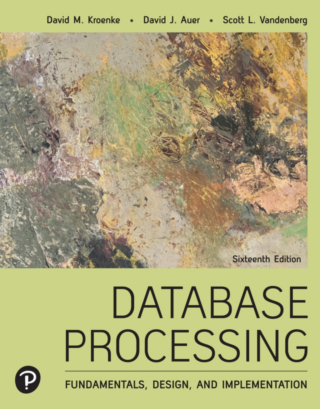 Database Processing: Fundamentals, Design, and Implementation (Pearson+) 16th Edition â€“ PDF/EPUB Version Downloadable