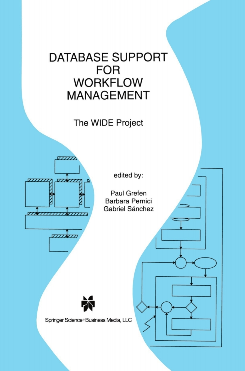 Database Support for Workflow Management The WIDE Project 1st Edition â ...