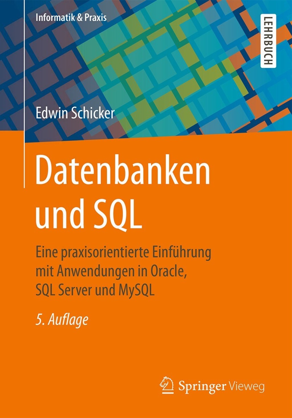 Datenbanken und SQL Eine praxisorientierte EinfÃ¼hrung mit Anwendungen ...