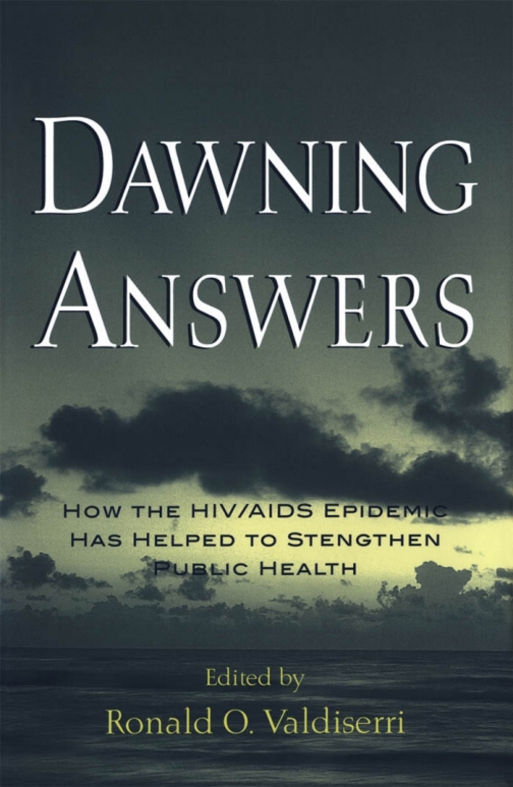 Dawning Answers How the HIV/AIDS Epidemic Has Helped to Strengthen Public Health 1st Edition - (PDF/EPUB Version)