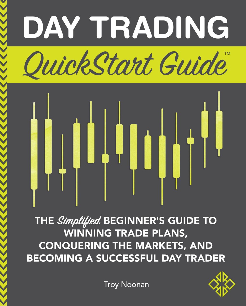 Day Trading QuickStart Guide The Simplified Beginner's Guide to Winning Trade Plans, Conquering the Markets, and Becoming a Successful Day Trader 1st Edition - (PDF/EPUB Version)
