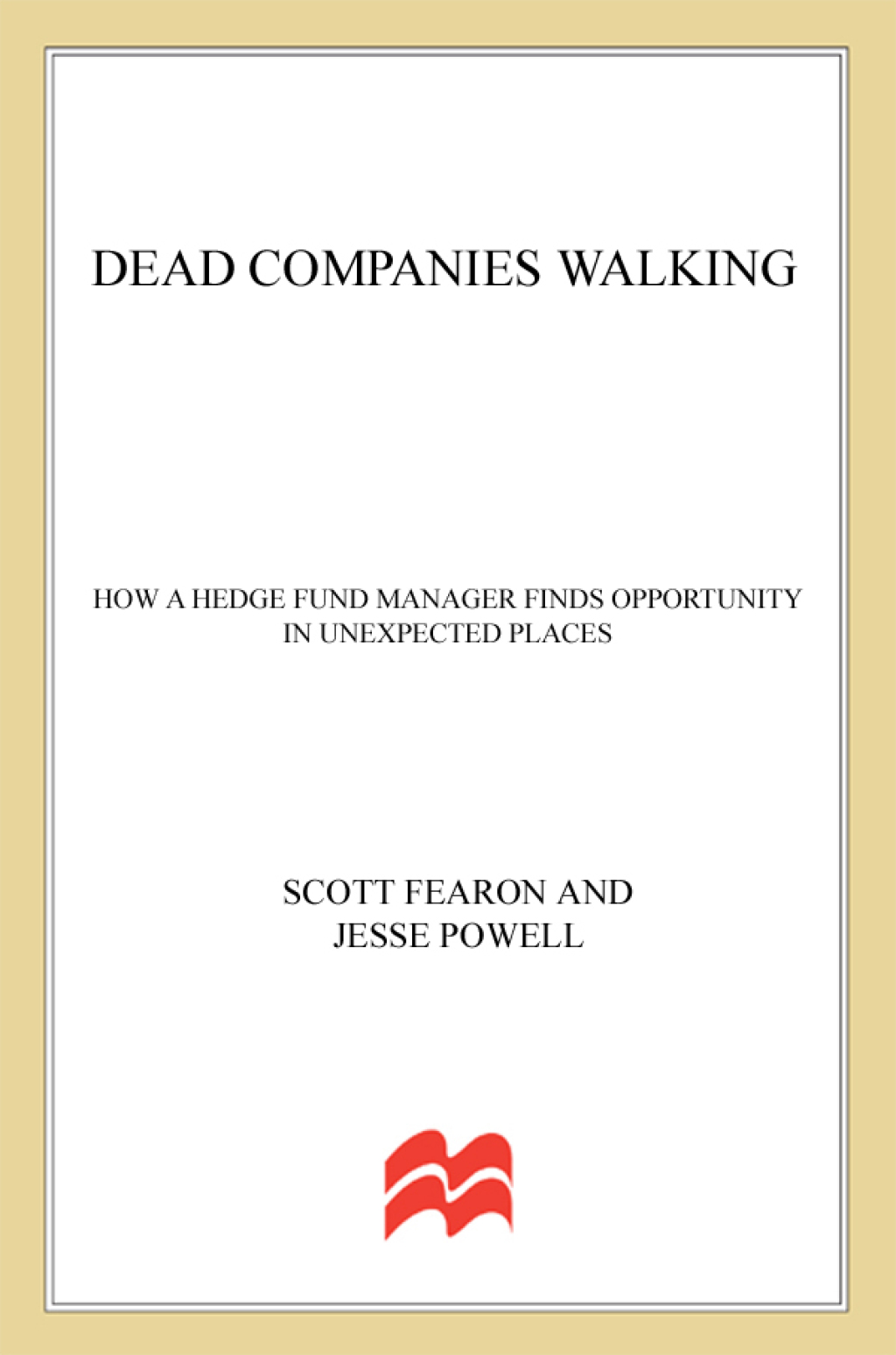Dead Companies Walking How A Hedge Fund Manager Finds Opportunity in Unexpected Places - (PDF/EPUB Version)