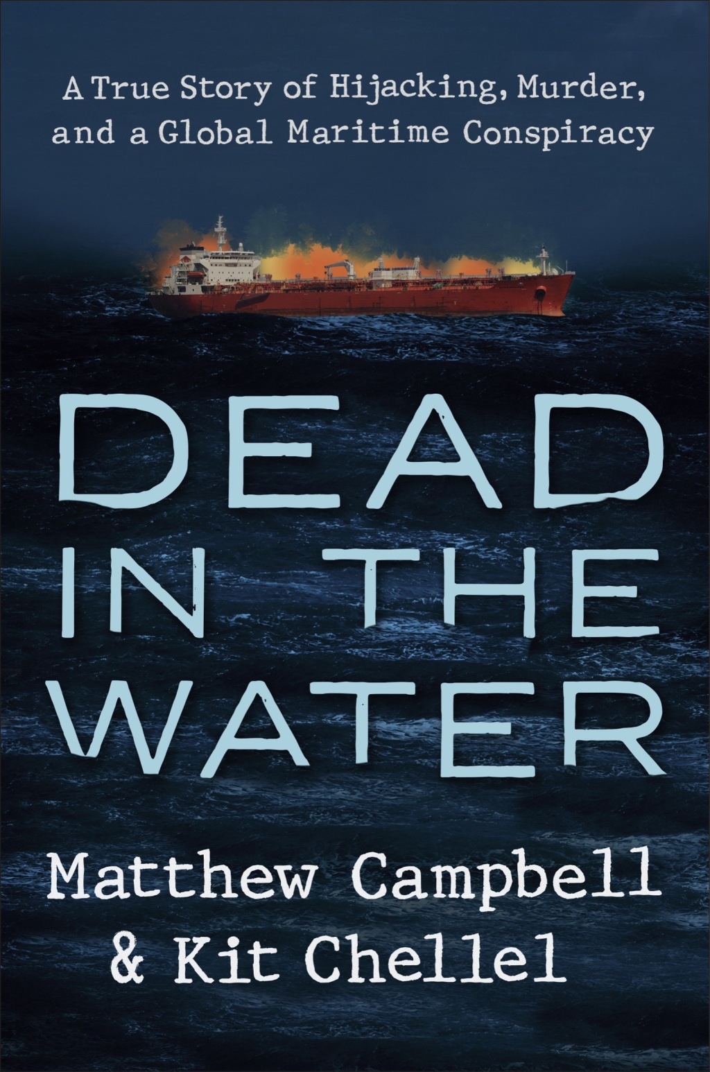 Dead in the Water A True Story of Hijacking, Murder, and a Global Maritime Conspiracy - (PDF/EPUB Version)