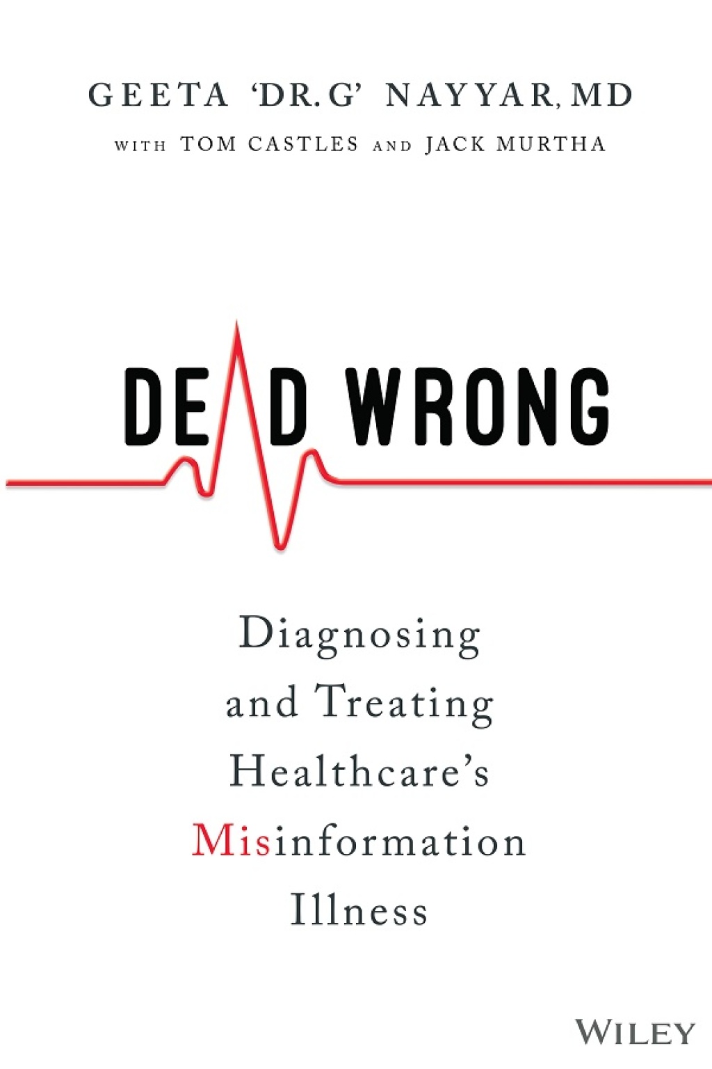 Dead Wrong Diagnosing and Treating Healthcare's Misinformation Illness 1st Edition - (PDF/EPUB Version)