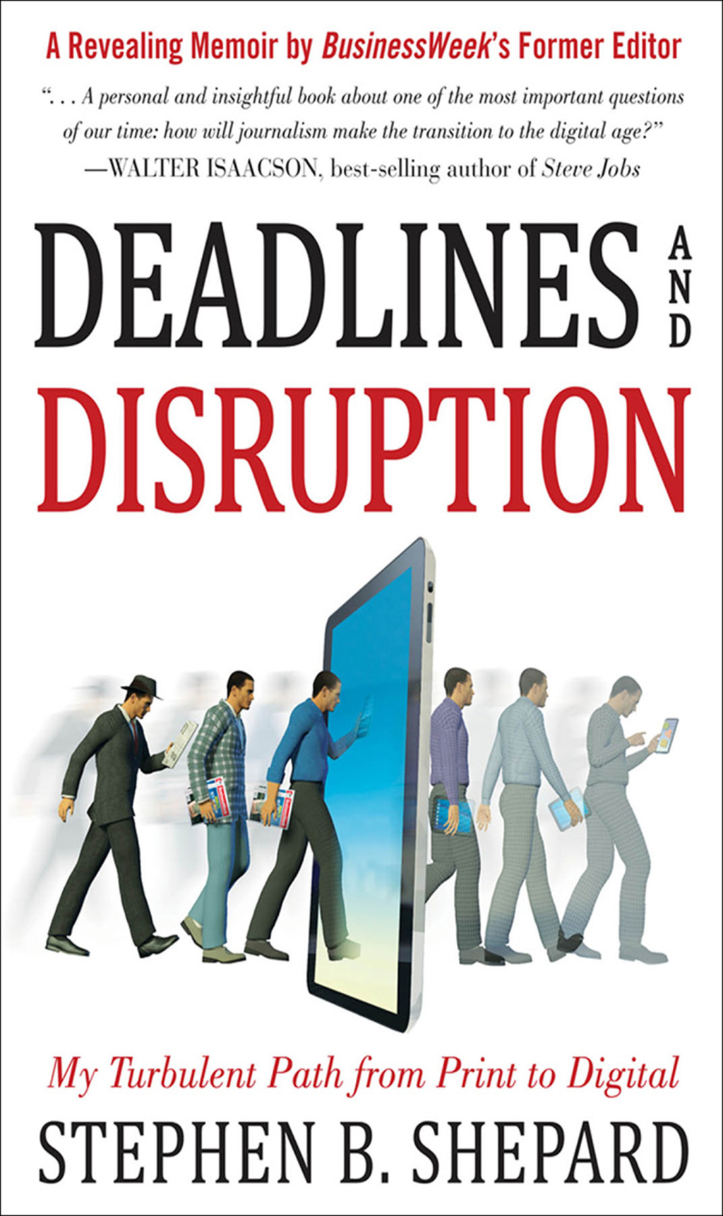 Deadlines and Disruption: My Turbulent Path from Print to Digital 1st Edition - (PDF/EPUB Version)