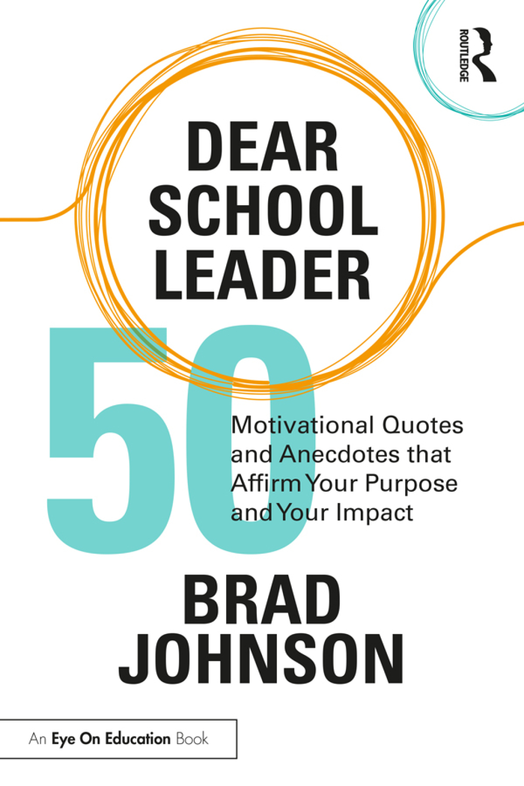 Dear School Leader 50 Motivational Quotes and Anecdotes that Affirm Your Purpose and Your Impact 1st Edition - (PDF/EPUB Version)