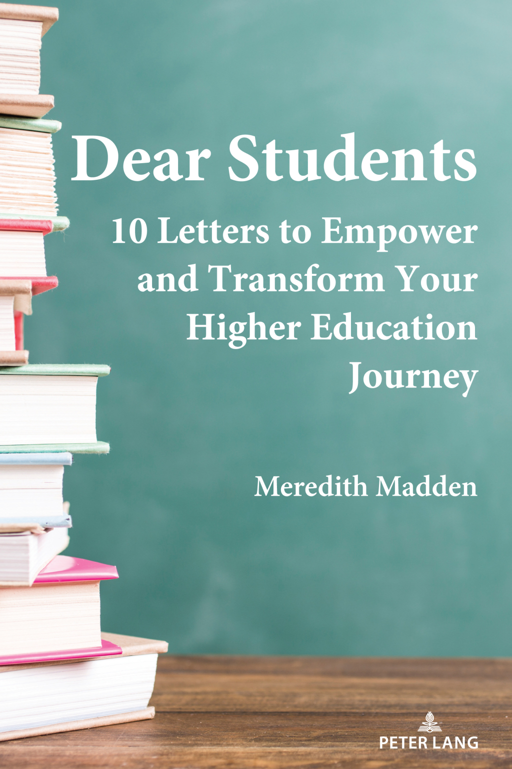 Dear Students 10 Letters to Empower and Transform Your Higher Education Journey 1st Edition - (PDF/EPUB Version)