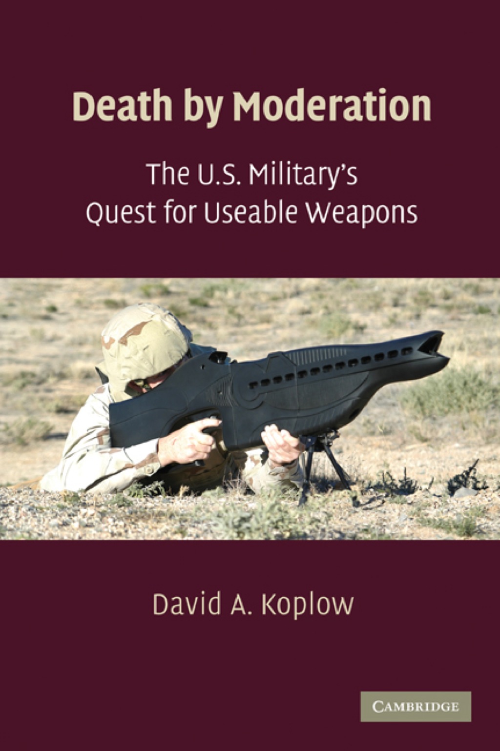 Death by Moderation The U.S. Military's Quest for Useable Weapons - (PDF/EPUB Version)