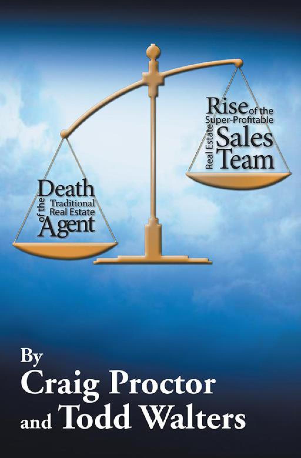 Death of the Traditional Real Estate Agent: Rise of the Super-Profitable Real Estate Sales Team - (PDF/EPUB Version)
