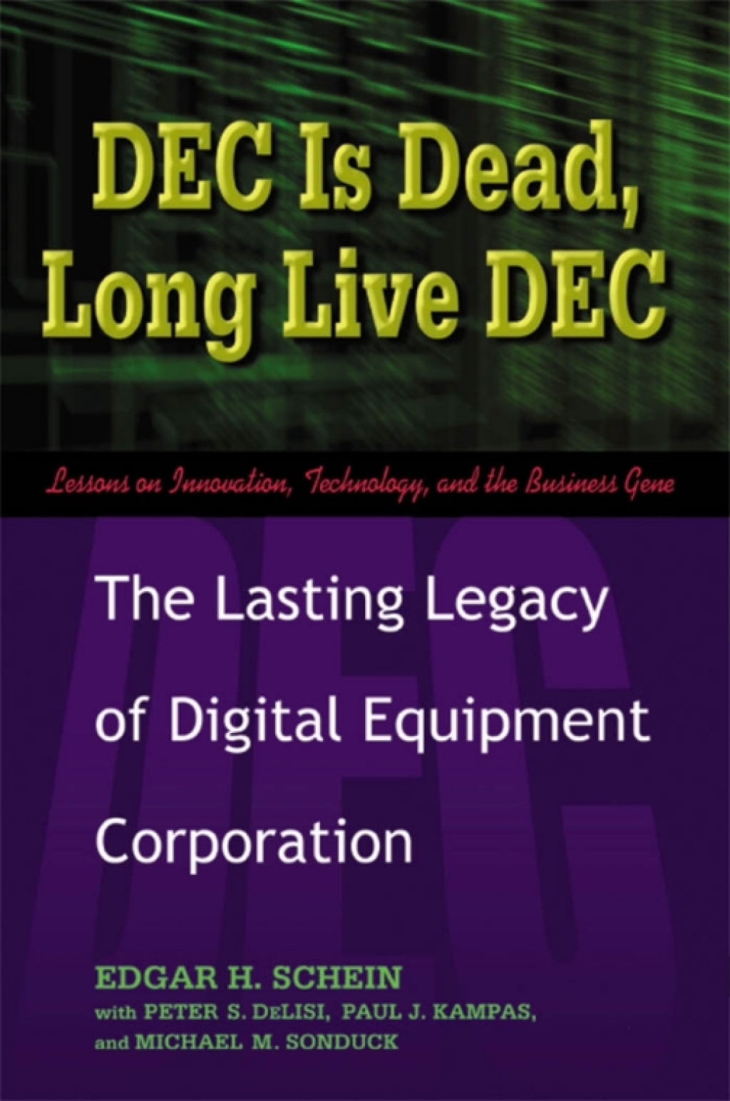 DEC Is Dead, Long Live DEC: The Lasting Legacy of Digital Equipment Corporation - (PDF/EPUB Version)