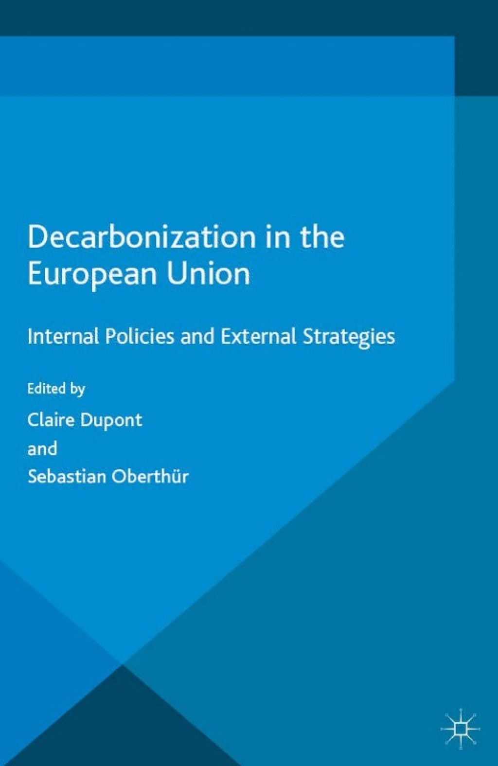 Decarbonization in the European Union Internal Policies and External ...