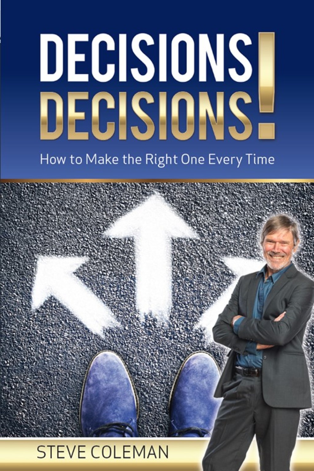 Decisions Decisions! How to Make the Right One Every Time - (PDF/EPUB Version)