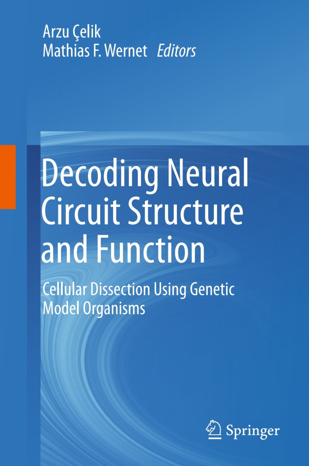 Decoding Neural Circuit Structure and Function Cellular Dissection ...