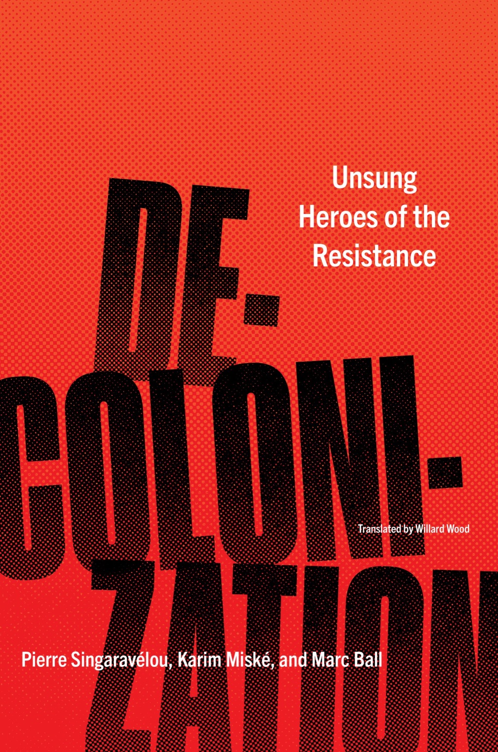 Decolonization Unsung Heroes of the Resistance - (PDF/EPUB Version)