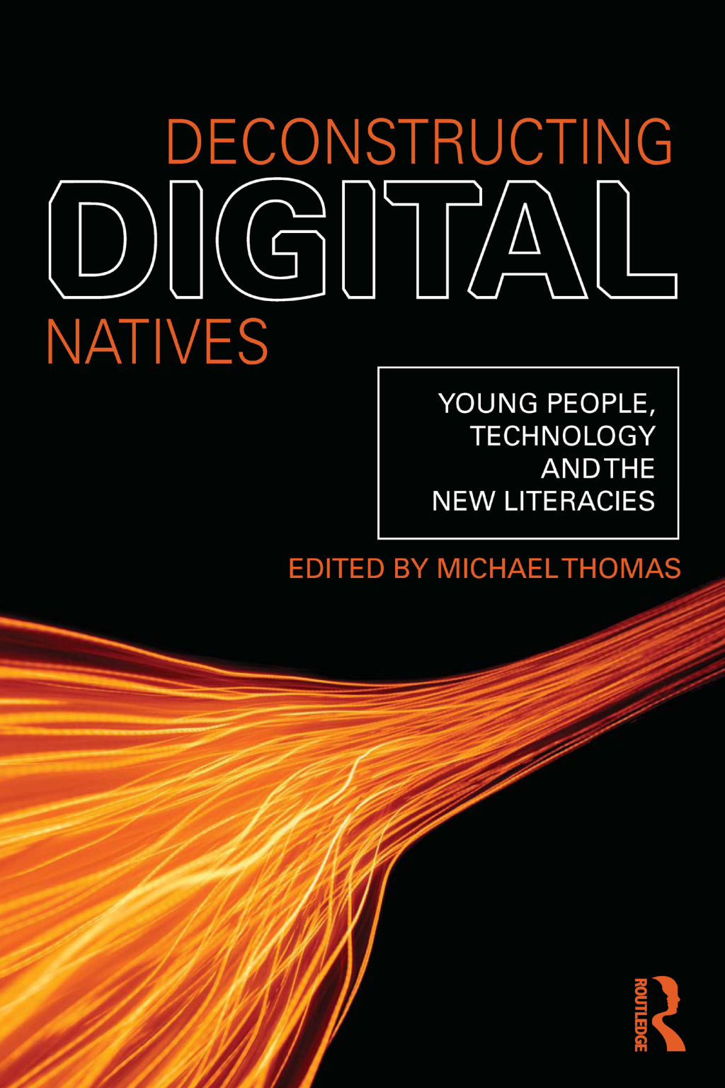 Deconstructing Digital Natives Young People, Technology, and the New ...