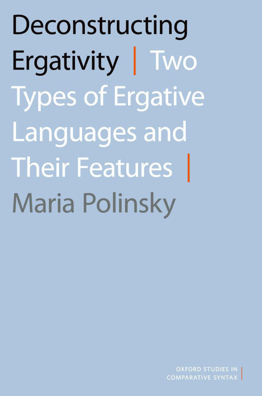 Deconstructing Ergativity Two Types of Ergative Languages and Their ...