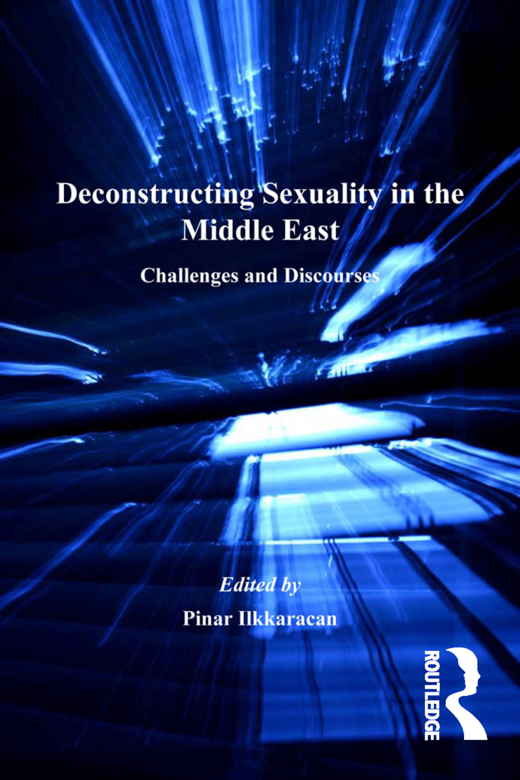Deconstructing Sexuality in the Middle East Challenges and Discourses ...