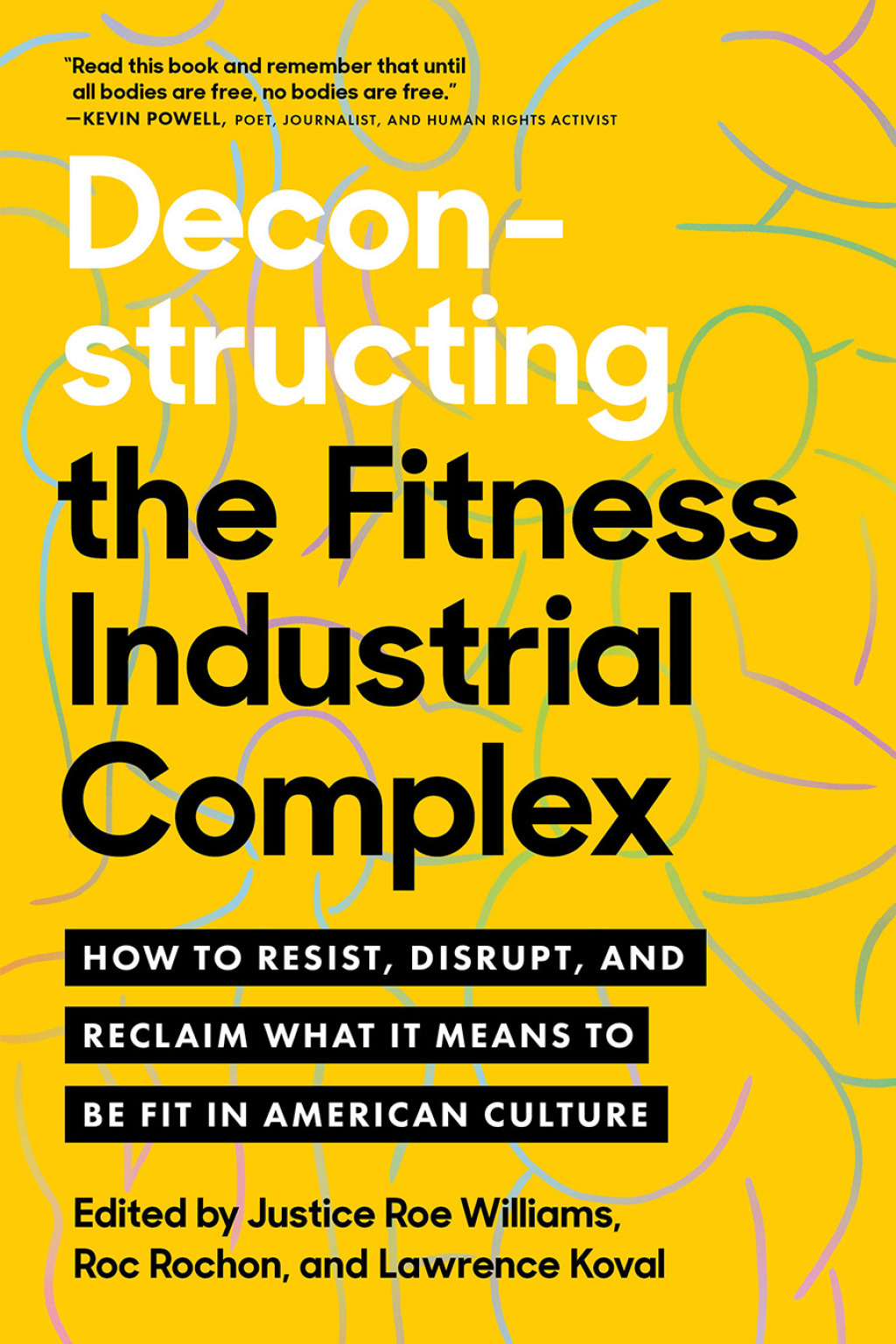 Deconstructing the Fitness-Industrial Complex How to Resist, Disrupt, and Reclaim What It Means to Be Fit in American Culture - (PDF/EPUB Version)