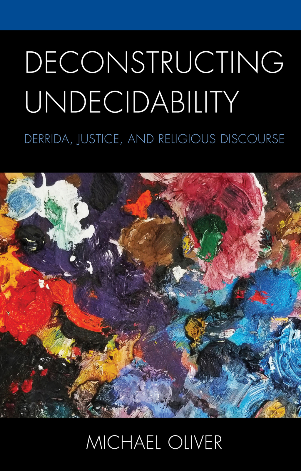 Religious Discourse Deconstructing Undecidability Derrida, Justice, and Religious Discourse ...