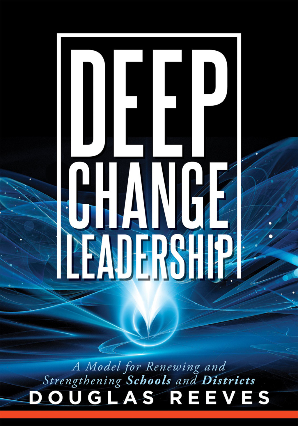 Deep Change Leadership A Model for Renewing and Strengthening Schools and Districts (A resource for effective school leadership and change efforts) 1st Edition - (PDF/EPUB Version)