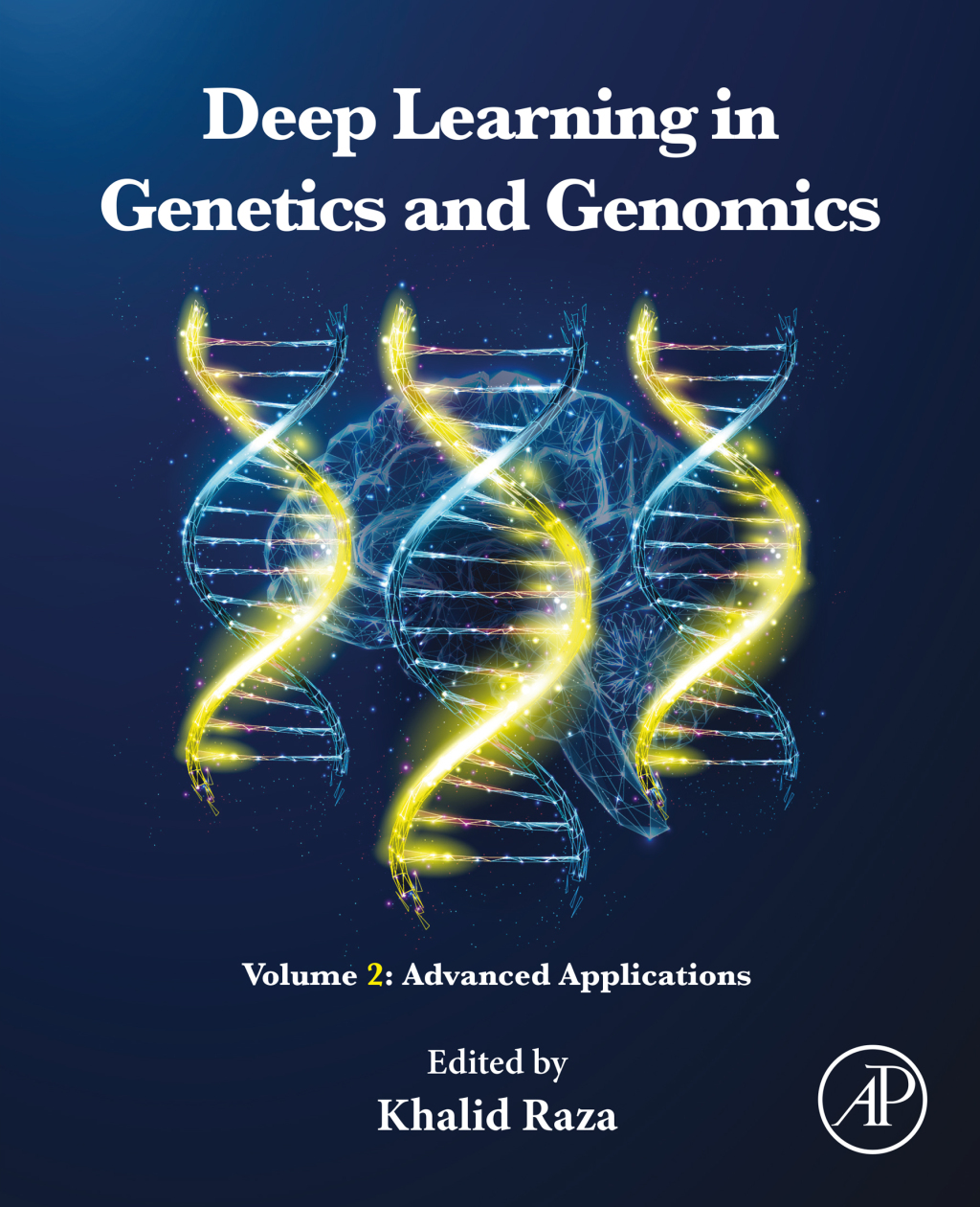 Deep Learning in Genetics and Genomics Volume 2: Advanced Applications ...