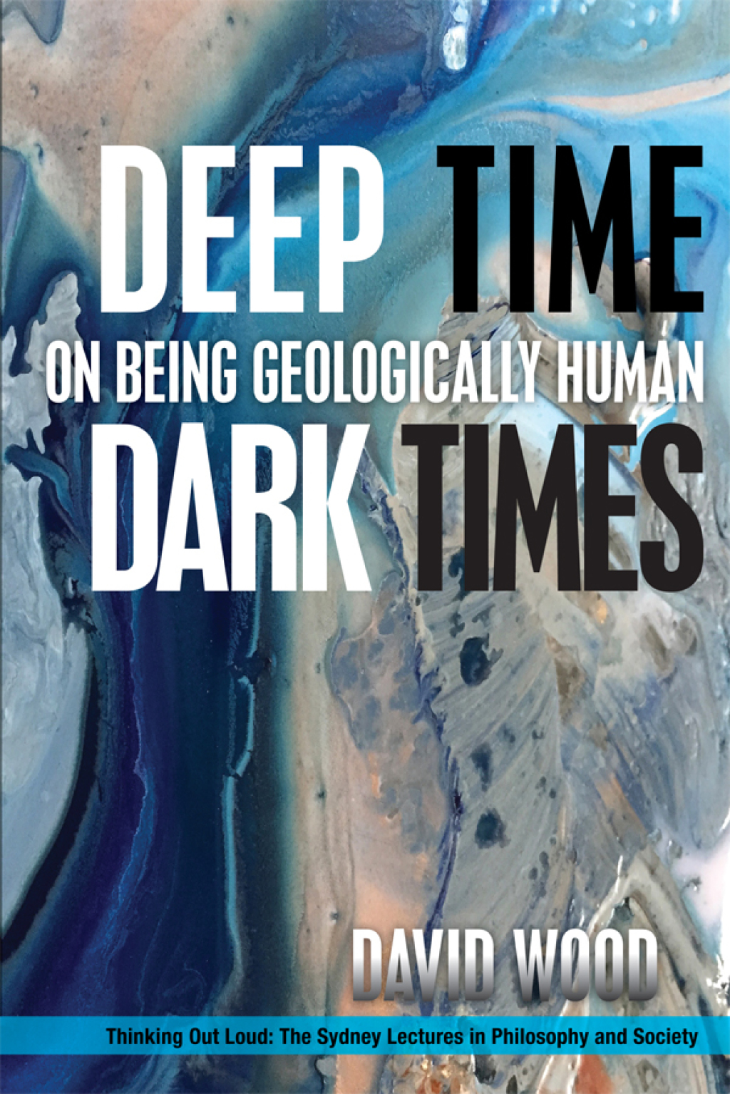 Deep Time, Dark Times On Being Geologically Human 1st Edition - (PDF/EPUB Version)