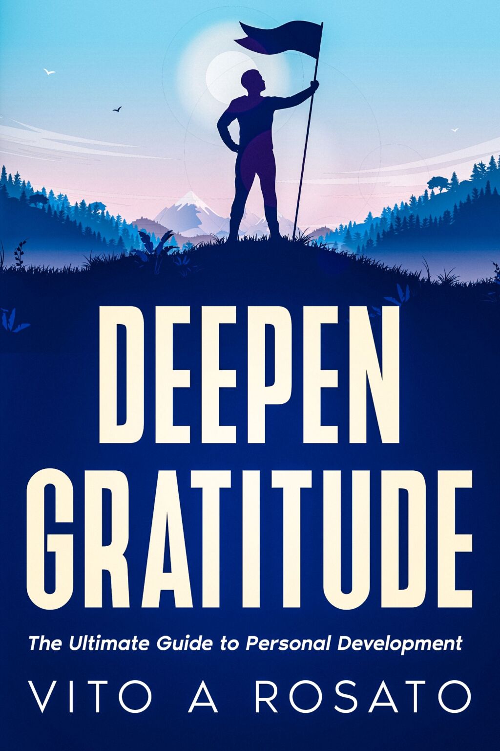 Deepen Gratitude The Ultimate Guide to Personal Development - (PDF/EPUB Version)