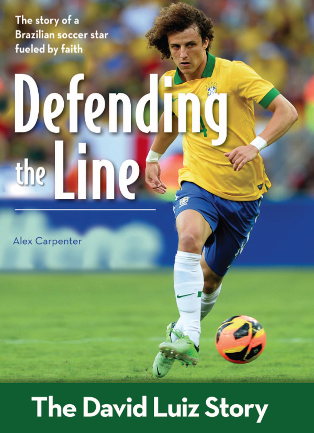 Defending the Line The David Luiz Story - (PDF/EPUB Version)