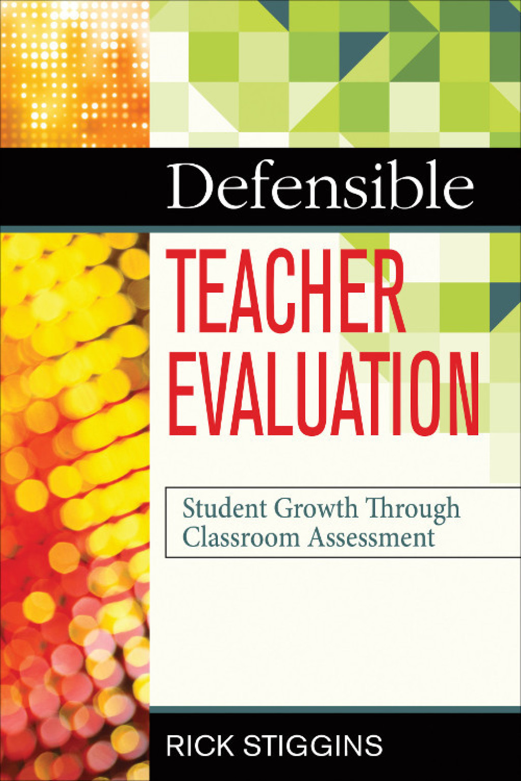 Defensible Teacher Evaluation Student Growth Through Classroom Assessment 1st Edition - (PDF/EPUB Version)