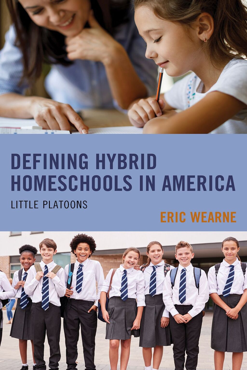 Defining Hybrid Homeschools in America Little Platoons - (PDF/EPUB Version)