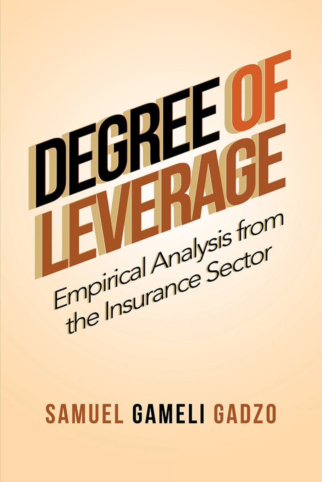 Degree of Leverage Empirical Analysis from the Insurance Sector - (PDF/EPUB Version)