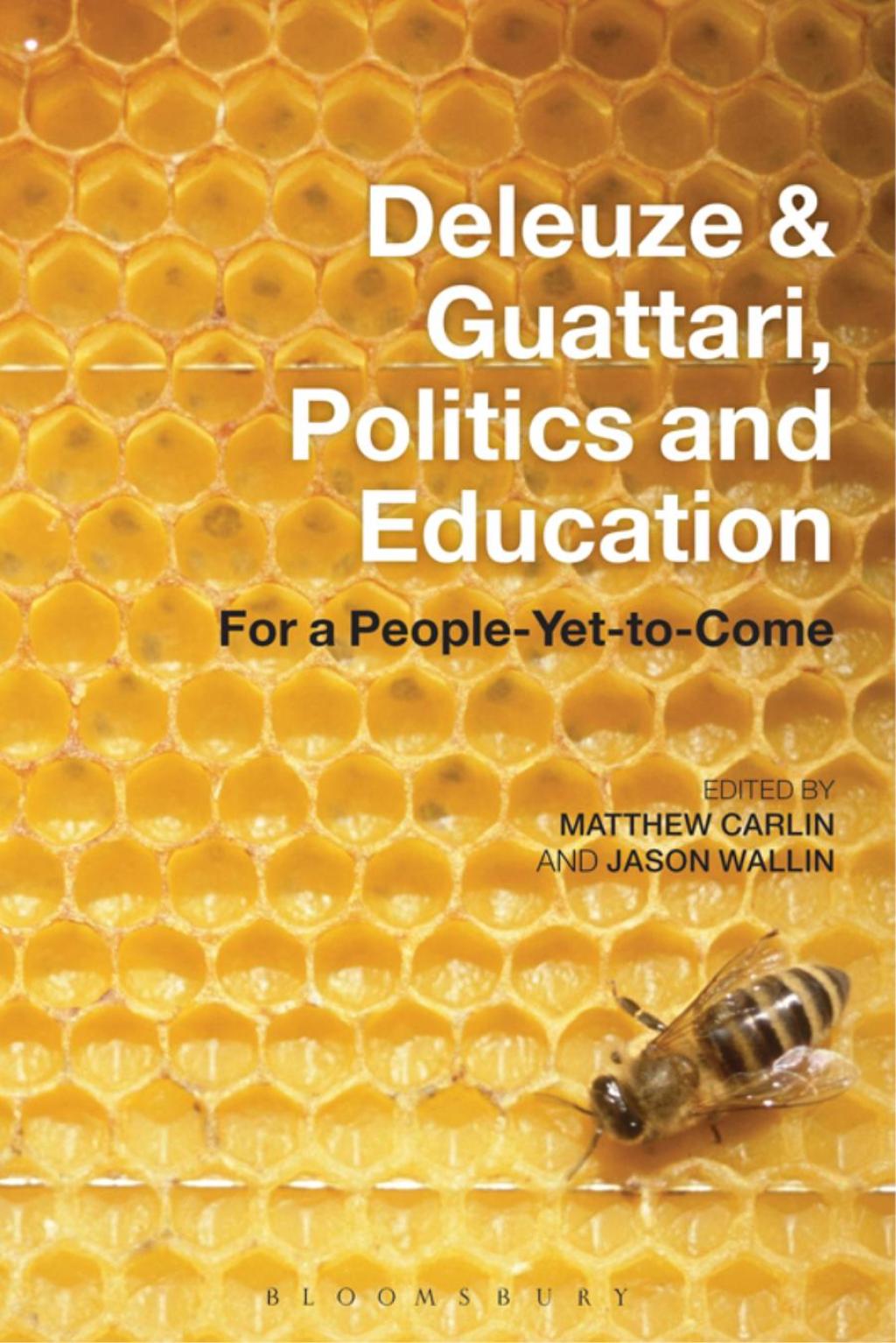 Deleuze and Guattari, Politics and Education For a People-Yet-to-Come 1st Edition - (PDF/EPUB Version)