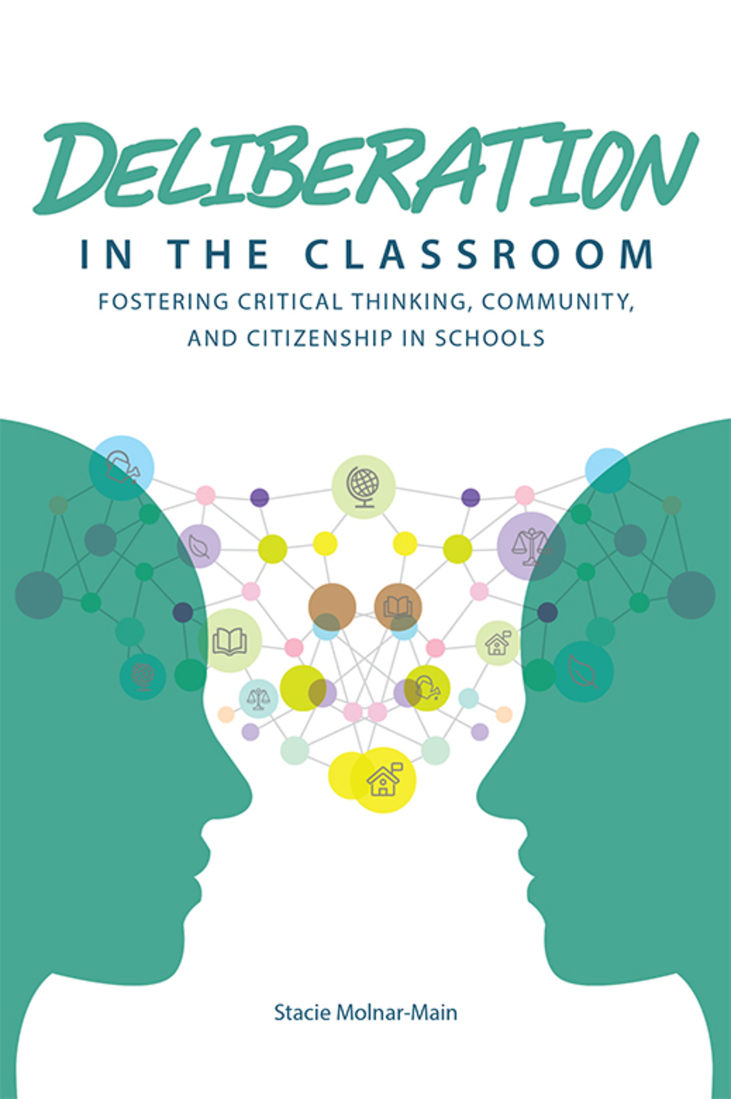 Deliberation in the Classroom Fostering Critical Thinking, Community, and Citizenship in Schools - (PDF/EPUB Version)