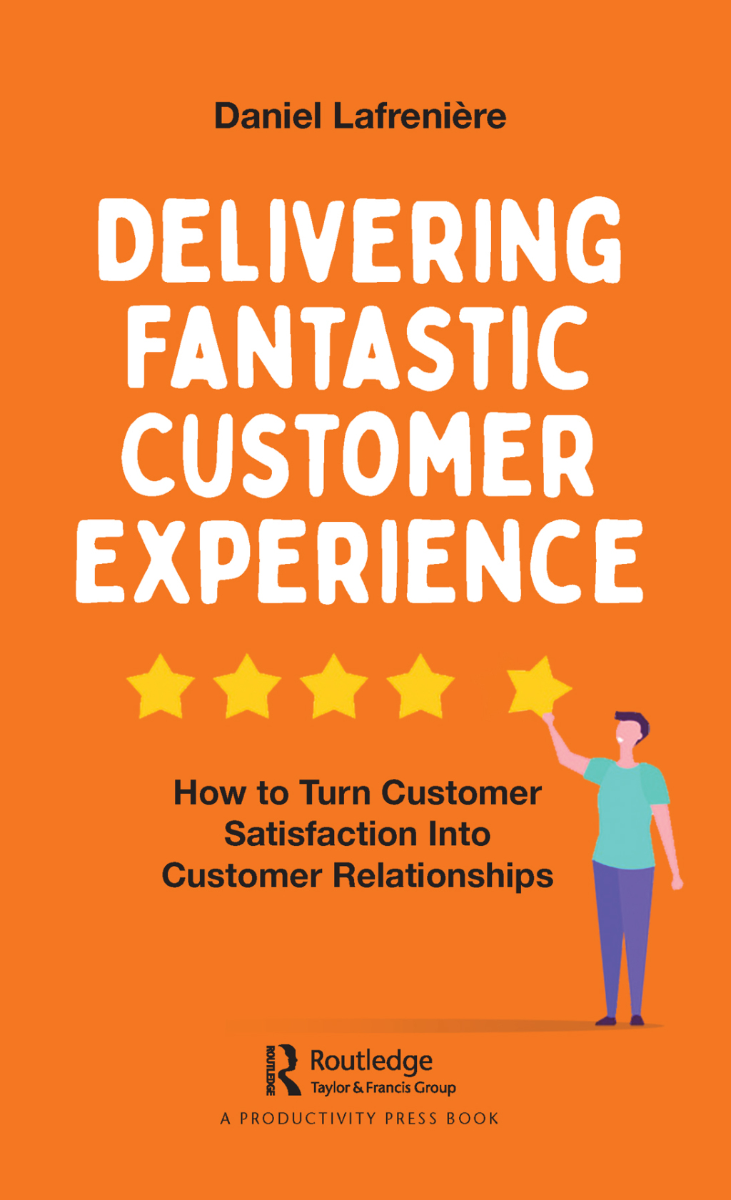 Delivering Fantastic Customer Experience How to Turn Customer Satisfaction Into Customer Relationships 1st Edition - (PDF/EPUB Version)