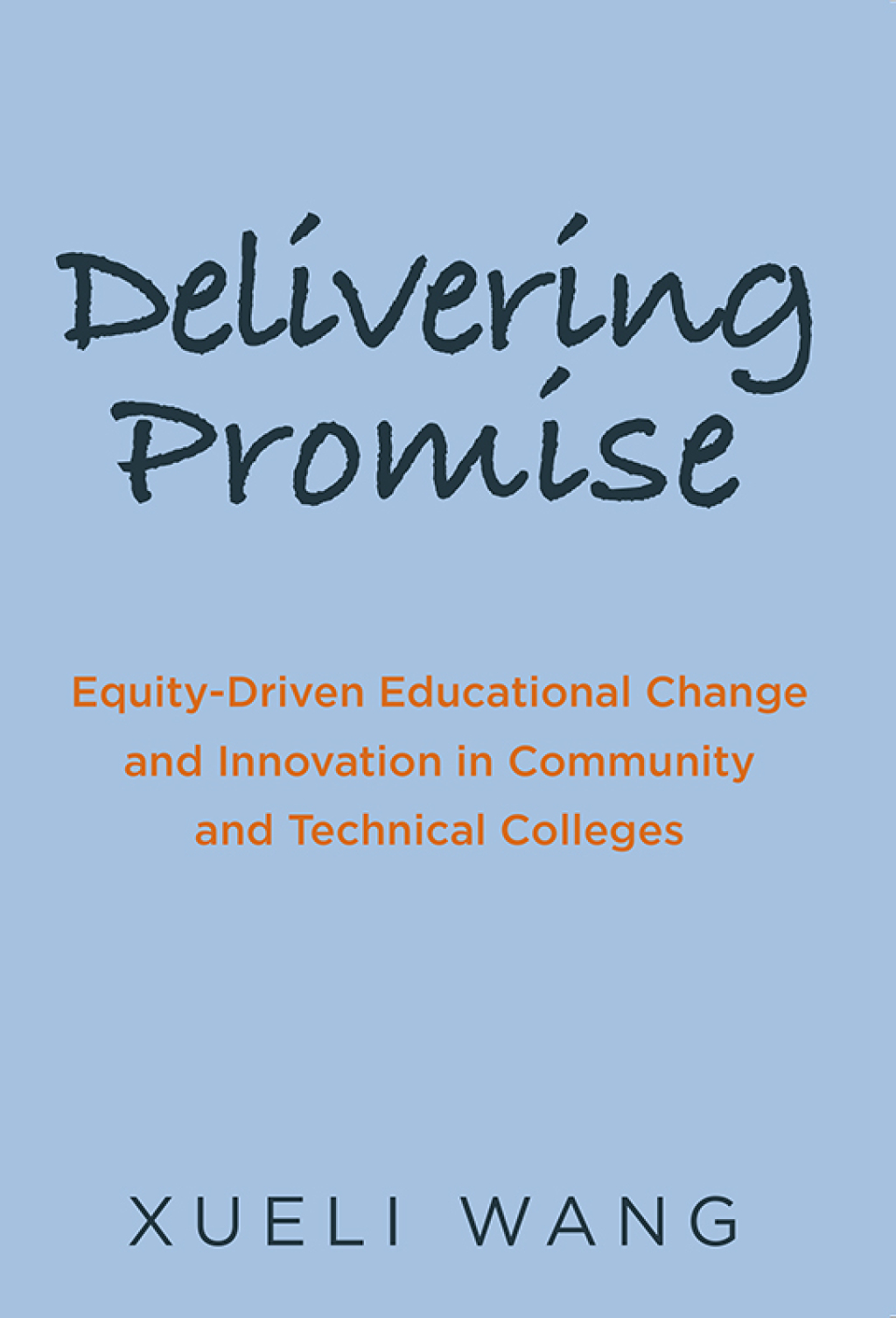 Delivering Promise Equity-Driven Educational Change and Innovation in Community and Technical Colleges 1st Edition - (PDF/EPUB Version)